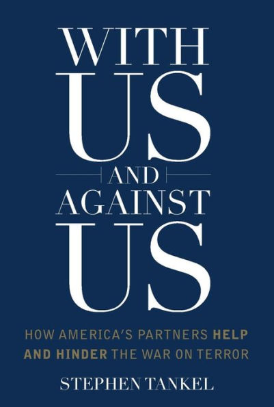 With Us and Against Us: How America's Partners Help and Hinder the War on Terror