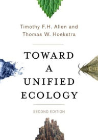Title: Toward a Unified Ecology, Author: Timothy Allen