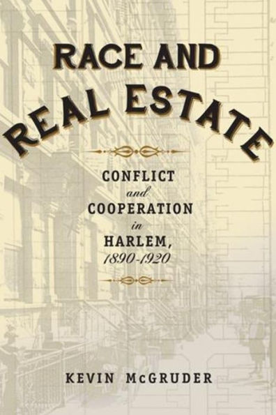 Race and Real Estate: Conflict Cooperation Harlem, 1890-1920