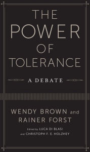 Title: The Power of Tolerance: A Debate, Author: Wendy Brown