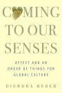 Coming to Our Senses: Affect and an Order of Things for Global Culture