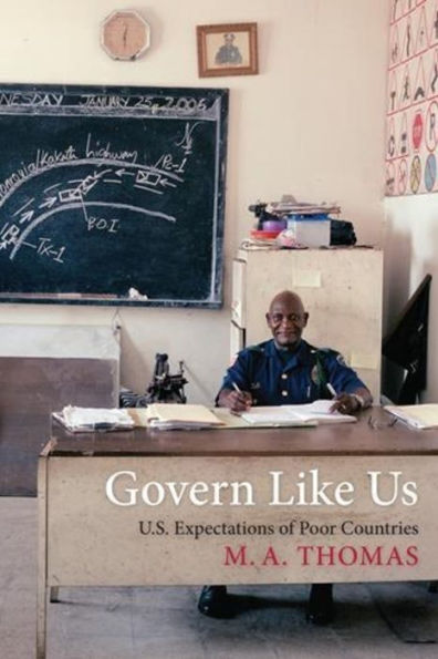 Govern Like Us: U.S. Expectations of Poor Countries