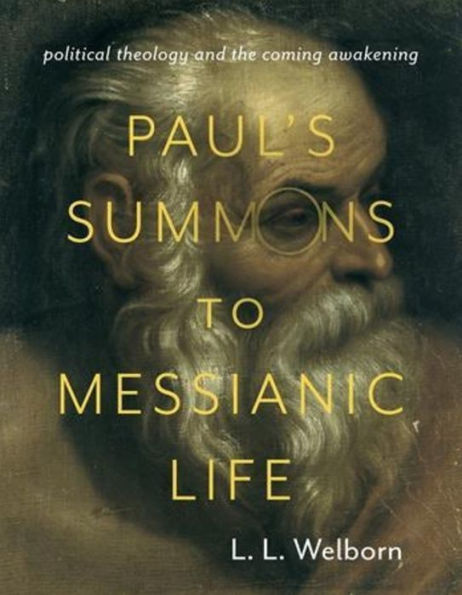 Paul's Summons to Messianic Life: Political Theology and the Coming Awakening