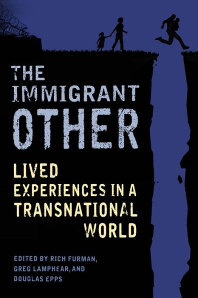 The Immigrant Other: Lived Experiences a Transnational World