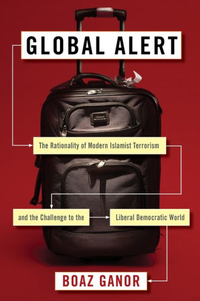 Global Alert: the Rationality of Modern Islamist Terrorism and Challenge to Liberal Democratic World
