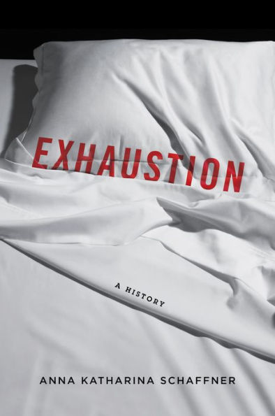 Exhaustion: A History