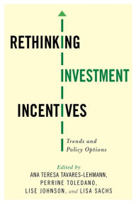 Title: Rethinking Investment Incentives: Trends and Policy Options, Author: Ana Teresa Tavares-Lehmann