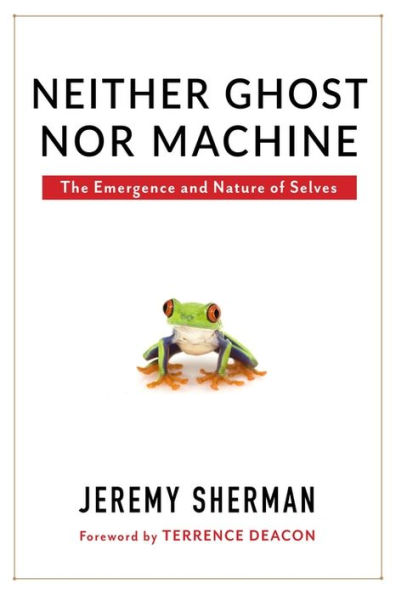 Neither Ghost nor Machine: The Emergence and Nature of Selves