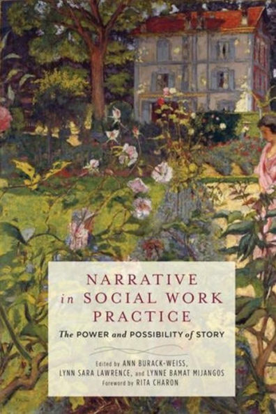 Narrative Social Work Practice: The Power and Possibility of Story