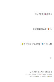 Title: Impersonal Enunciation, or the Place of Film, Author: Christian Metz