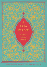 Free books online to download for kindle A Rasa Reader: Classical Indian Aesthetics