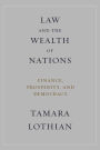 Law and the Wealth of Nations: Finance, Prosperity, and Democracy