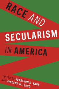 Title: Race and Secularism in America, Author: Jonathon Kahn