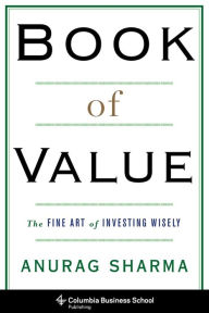 Title: Book of Value: The Fine Art of Investing Wisely, Author: Anurag Sharma
