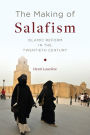 The Making of Salafism: Islamic Reform in the Twentieth Century