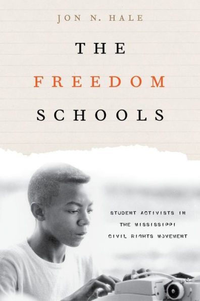 the Freedom Schools: Student Activists Mississippi Civil Rights Movement