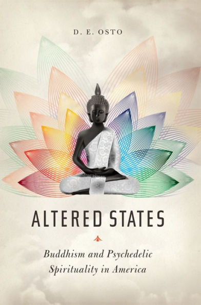 Altered States: Buddhism and Psychedelic Spirituality in America