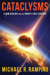 Title: Cataclysms: A New Geology for the Twenty-First Century, Author: Michael Rampino