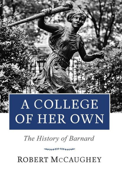 A College of Her Own: The History Barnard