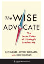 The Wise Advocate: The Inner Voice of Strategic Leadership