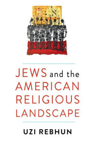 Title: Jews and the American Religious Landscape, Author: Uzi Rebhun