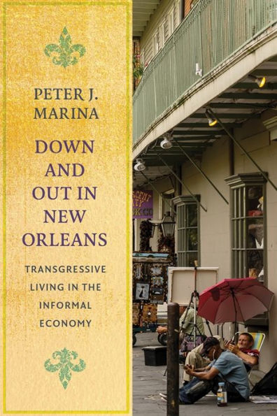 Down and Out New Orleans: Transgressive Living the Informal Economy