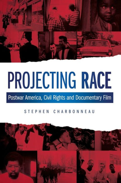 Projecting Race: Postwar America, Civil Rights, and Documentary Film