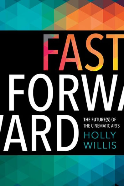 Fast Forward: the Future(s) of Cinematic Arts