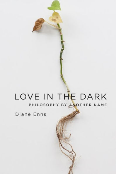 Love the Dark: Philosophy by Another Name