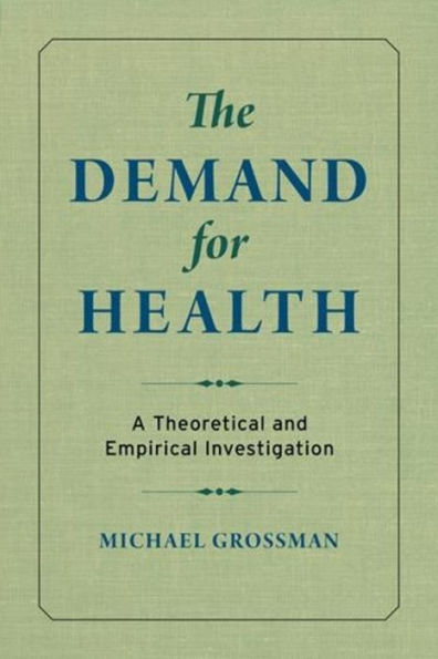 The Demand for Health: A Theoretical and Empirical Investigation