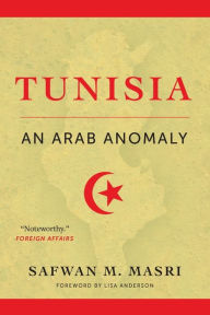 Title: Tunisia: An Arab Anomaly, Author: Safwan M. Masri