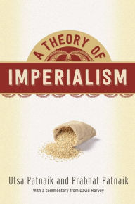 Title: A Theory of Imperialism, Author: Utsa Patnaik