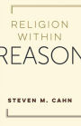 Religion Within Reason