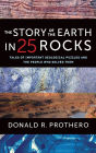 The Story of the Earth in 25 Rocks: Tales of Important Geological Puzzles and the People Who Solved Them