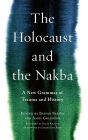 The Holocaust and the Nakba: A New Grammar of Trauma and History