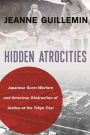 Hidden Atrocities: Japanese Germ Warfare and American Obstruction of Justice at the Tokyo Trial