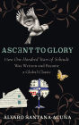 Ascent to Glory: How One Hundred Years of Solitude Was Written and Became a Global Classic