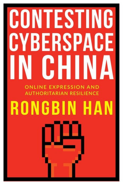 Contesting Cyberspace China: Online Expression and Authoritarian Resilience