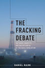 The Fracking Debate: The Risks, Benefits, and Uncertainties of the Shale Revolution