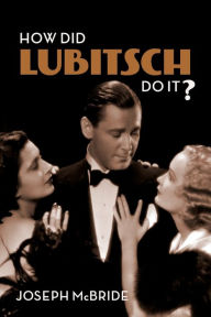 Title: How Did Lubitsch Do It?, Author: Joseph McBride