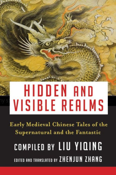 Hidden and Visible Realms: Early Medieval Chinese Tales of the Supernatural Fantastic