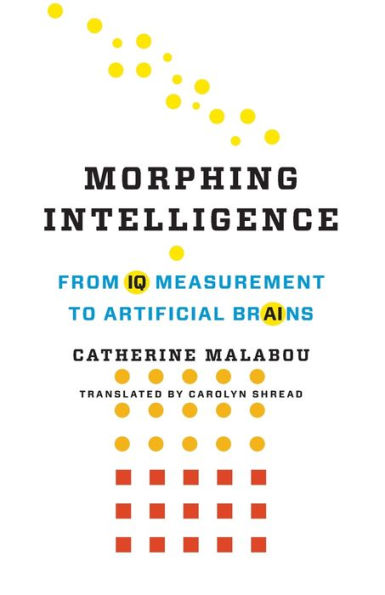 Morphing Intelligence: From IQ Measurement to Artificial Brains