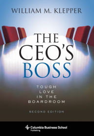 Title: The CEO's Boss: Tough Love in the Boardroom, Author: William Klepper