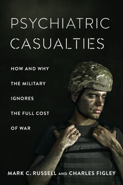 Psychiatric Casualties: How and Why the Military Ignores Full Cost of War