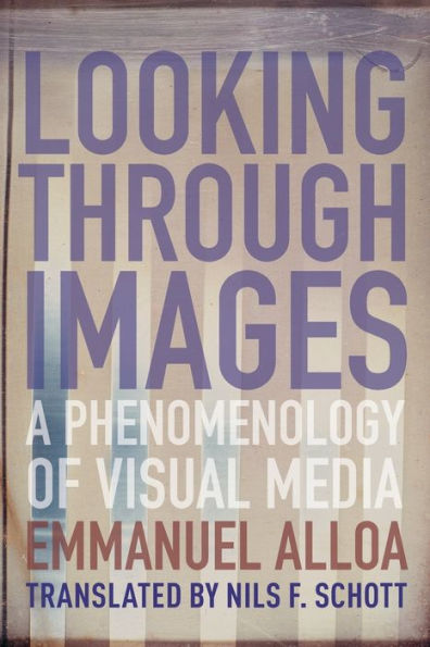 Looking Through Images: A Phenomenology of Visual Media