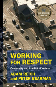 Title: Working for Respect: Community and Conflict at Walmart, Author: Adam Reich