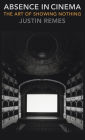 Absence in Cinema: The Art of Showing Nothing