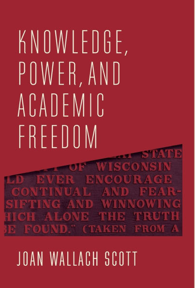 Knowledge, Power, and Academic Freedom