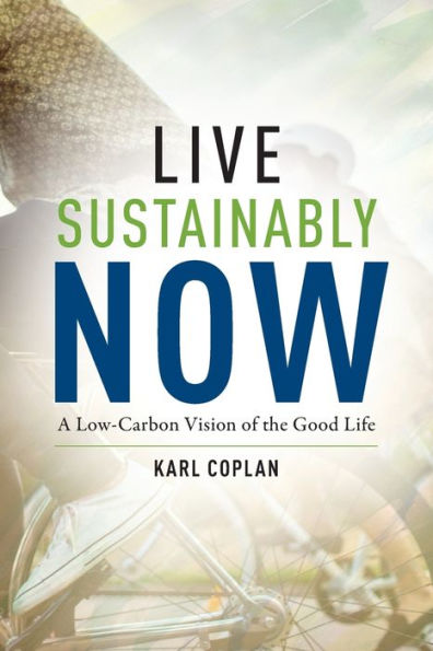 Live Sustainably Now: A Low-Carbon Vision of the Good Life