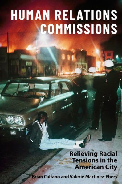 Human Relations Commissions: Relieving Racial Tensions the American City